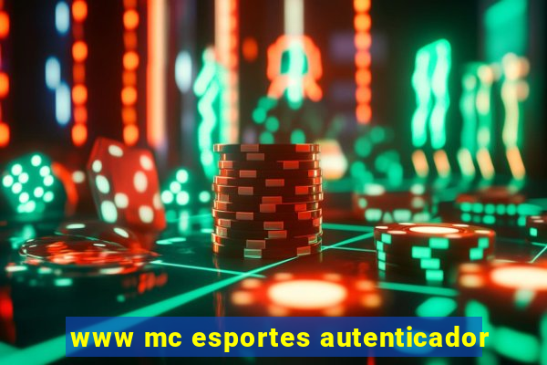 www mc esportes autenticador